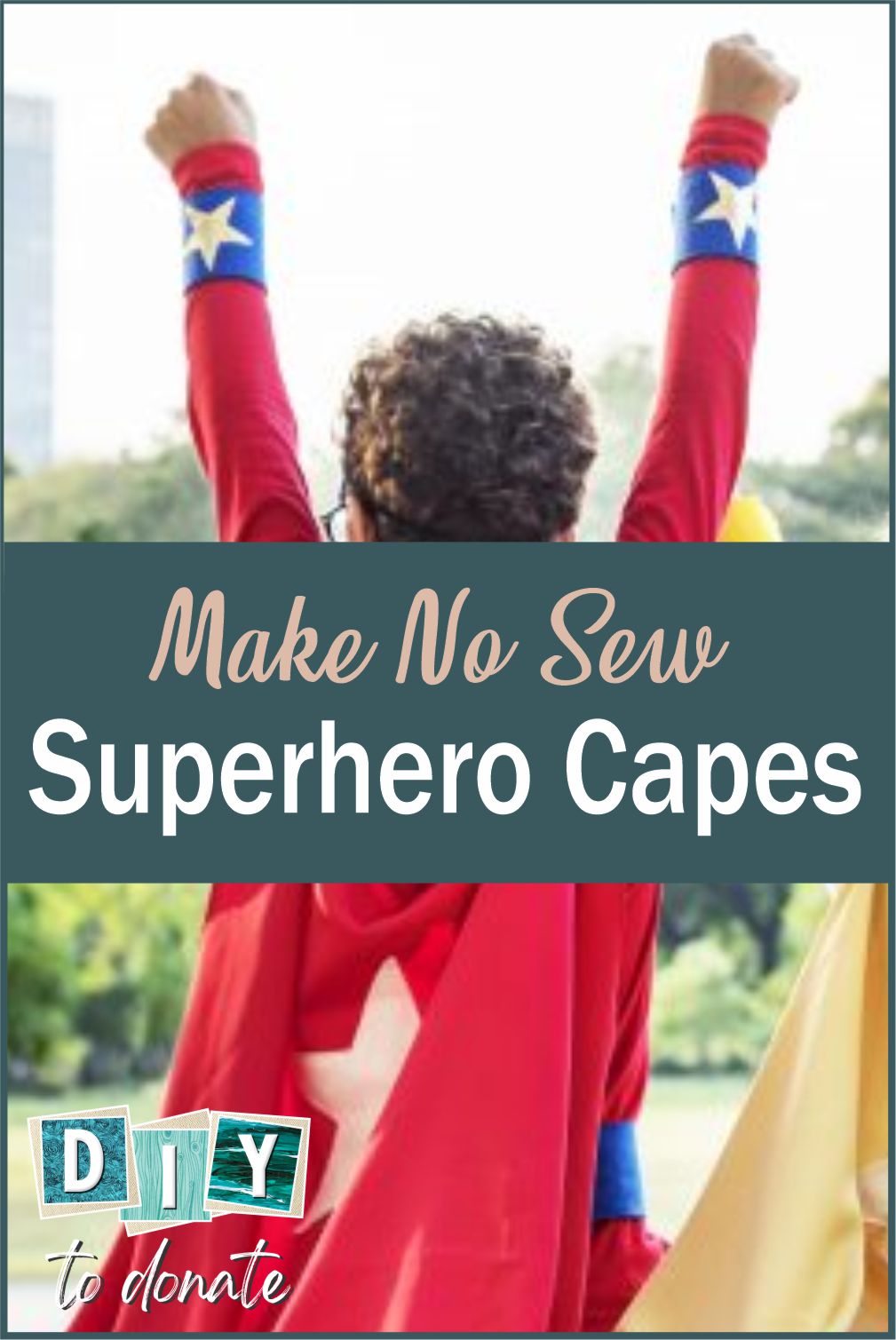 It's super easy to make a no-sew superhero cape. You just need a a few simple supplies, our cutting instructions and our free printable. #diytodonate #superhero #superherocapes #capes #dressup