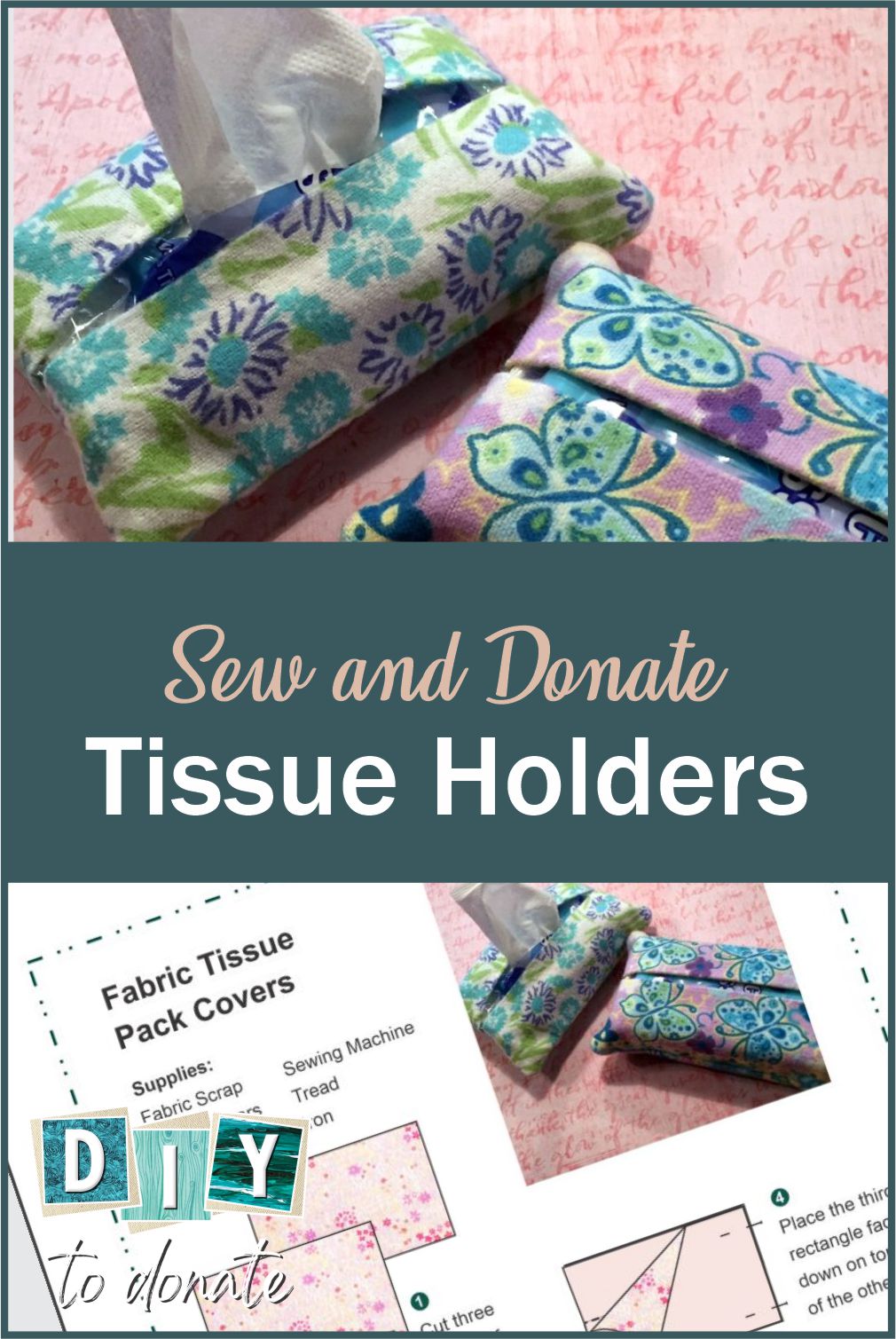 Tissue holders make great items to donate and are easy to make from your fabric scraps. Get our free pdf printable and find out where to donate them. #diytodonate #diy #donate #giveback #tissueholders #donating #printable #helpers